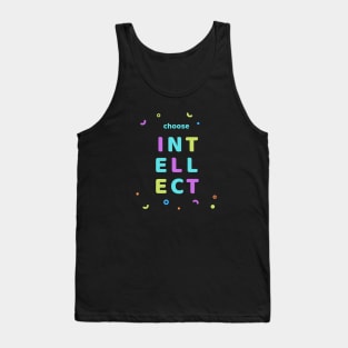 Choose Intellect! Tank Top